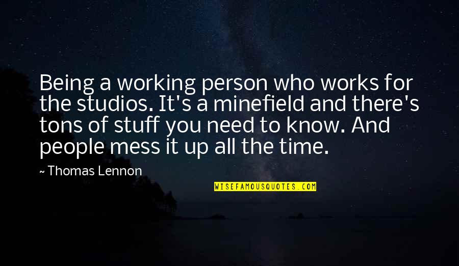 Being There For You Quotes By Thomas Lennon: Being a working person who works for the