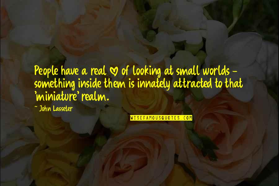 Being Unorganised Quotes By John Lasseter: People have a real love of looking at