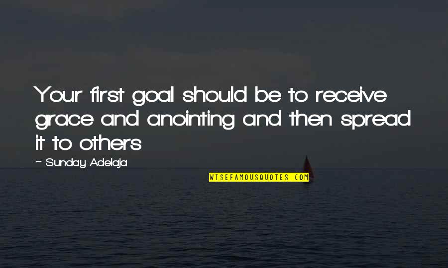 Bekkah Roggy Quotes By Sunday Adelaja: Your first goal should be to receive grace