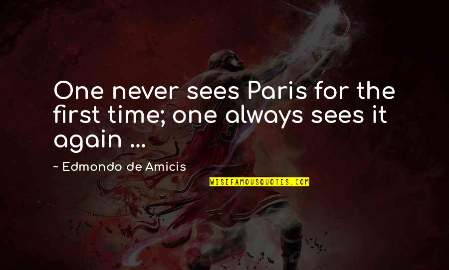 Belcalis Name Quotes By Edmondo De Amicis: One never sees Paris for the first time;