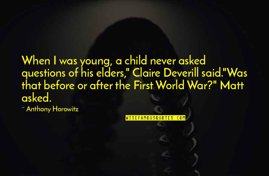 Beleefdheidsvorm Quotes By Anthony Horowitz: When I was young, a child never asked