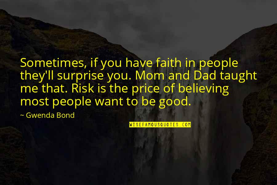 Believing In People Quotes By Gwenda Bond: Sometimes, if you have faith in people they'll