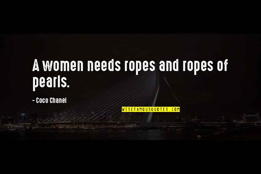 Belitz Construction Quotes By Coco Chanel: A women needs ropes and ropes of pearls.