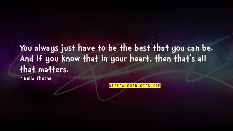 Bella's Quotes By Bella Thorne: You always just have to be the best