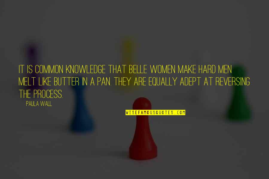 Belle In Quotes By Paula Wall: It is common knowledge that Belle women make