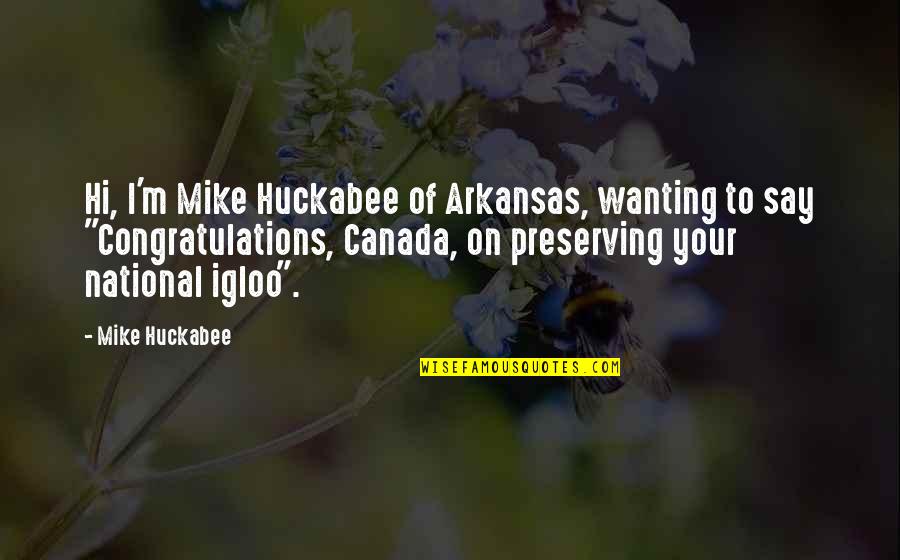 Bellicose Greek Quotes By Mike Huckabee: Hi, I'm Mike Huckabee of Arkansas, wanting to