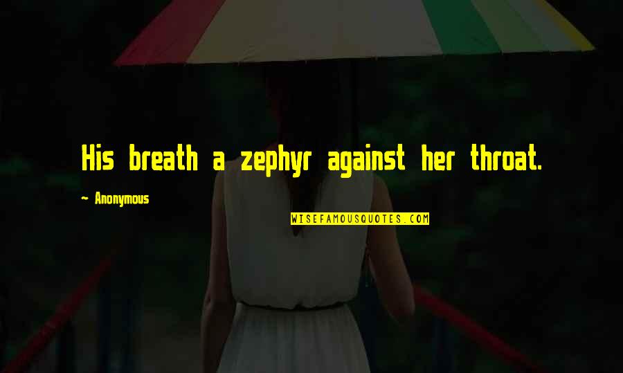 Belters Clinton Quotes By Anonymous: His breath a zephyr against her throat.