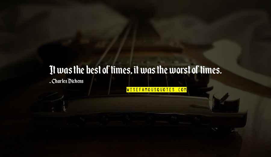 Bendiner And Schlesinger Quotes By Charles Dickens: It was the best of times, it was