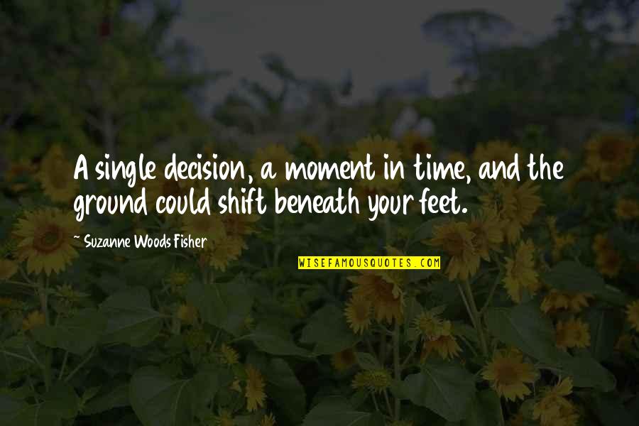 Beneath Your Quotes By Suzanne Woods Fisher: A single decision, a moment in time, and