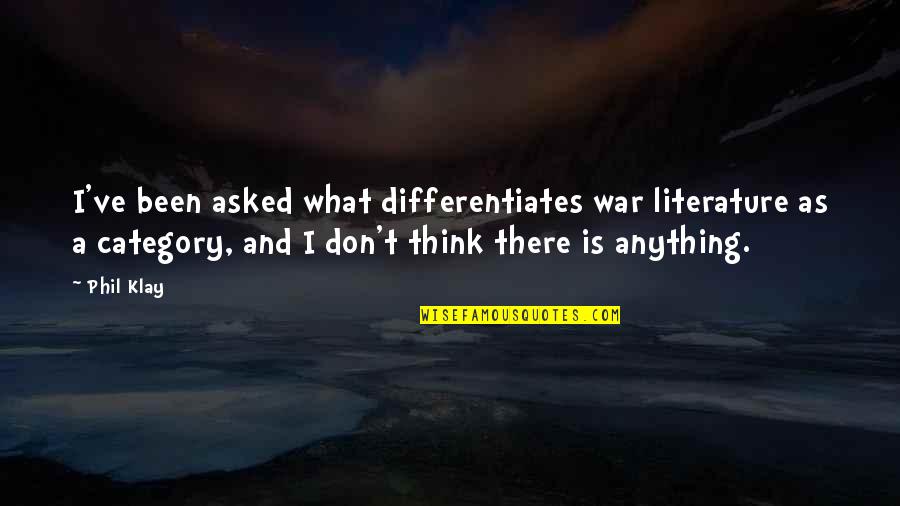 Bengala Mud Quotes By Phil Klay: I've been asked what differentiates war literature as