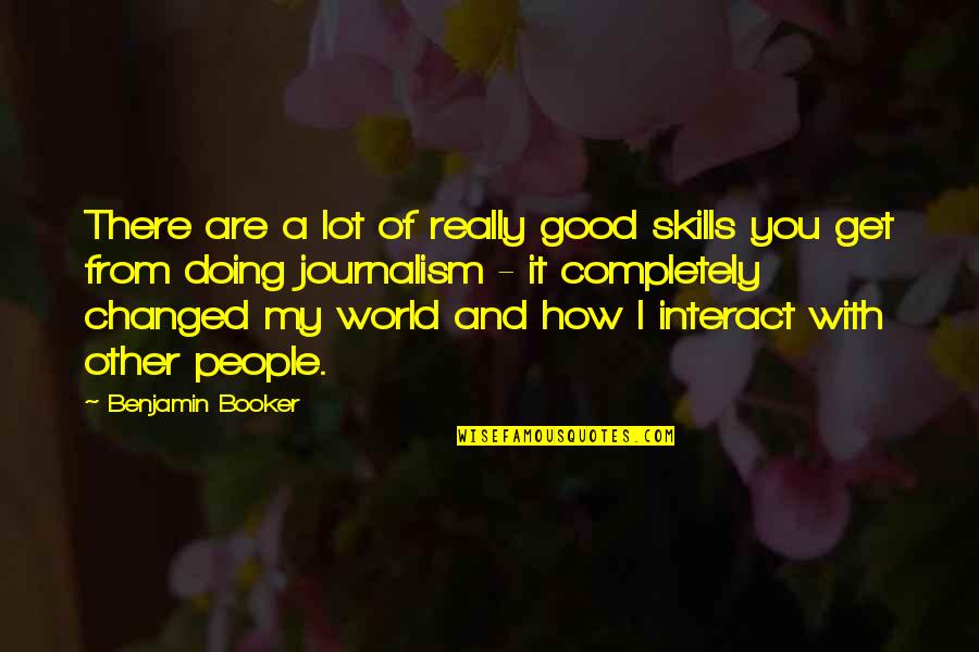 Benjamin Booker Quotes By Benjamin Booker: There are a lot of really good skills