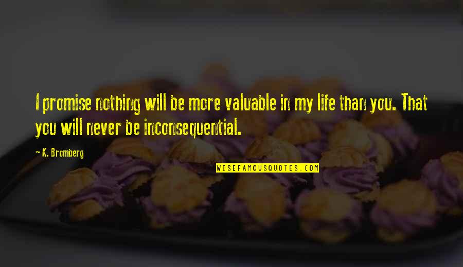 Bennelong Asset Quotes By K. Bromberg: I promise nothing will be more valuable in