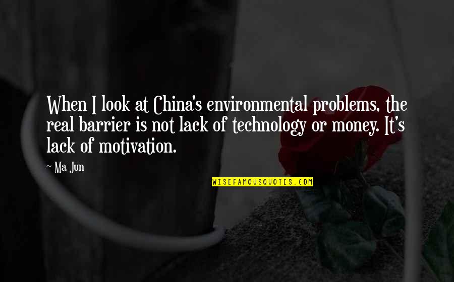 Berenika Such Nkov Quotes By Ma Jun: When I look at China's environmental problems, the