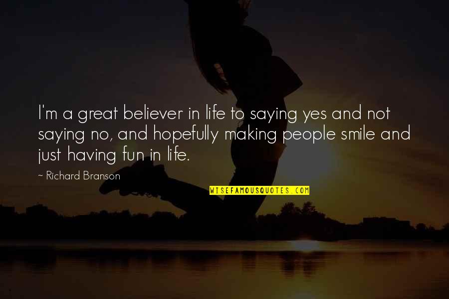 Berenz Packaging Quotes By Richard Branson: I'm a great believer in life to saying