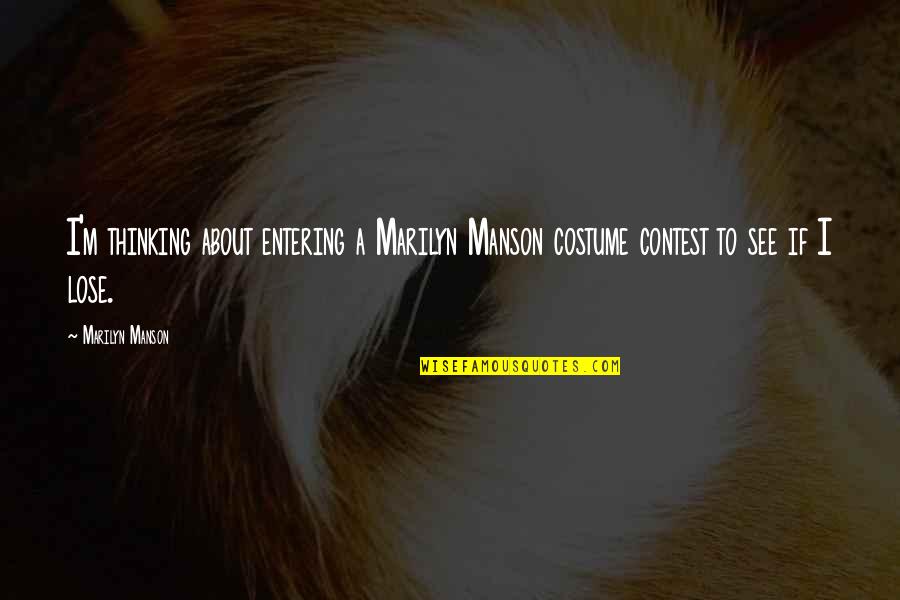 Bergliot Guest Quotes By Marilyn Manson: I'm thinking about entering a Marilyn Manson costume