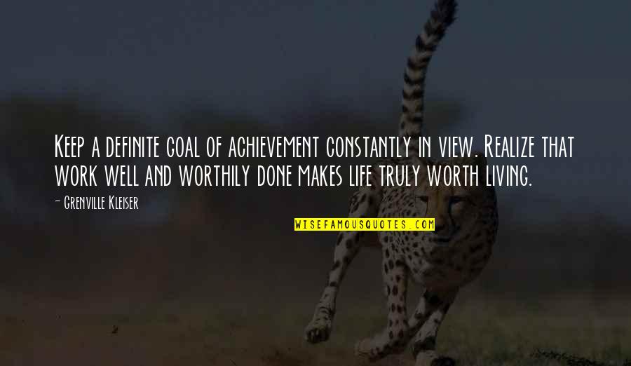 Berichtete Quotes By Grenville Kleiser: Keep a definite goal of achievement constantly in