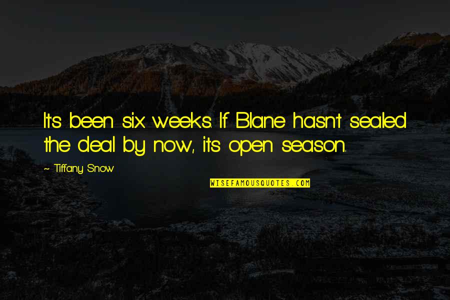 Berkesan In English Quotes By Tiffany Snow: It's been six weeks. If Blane hasn't sealed