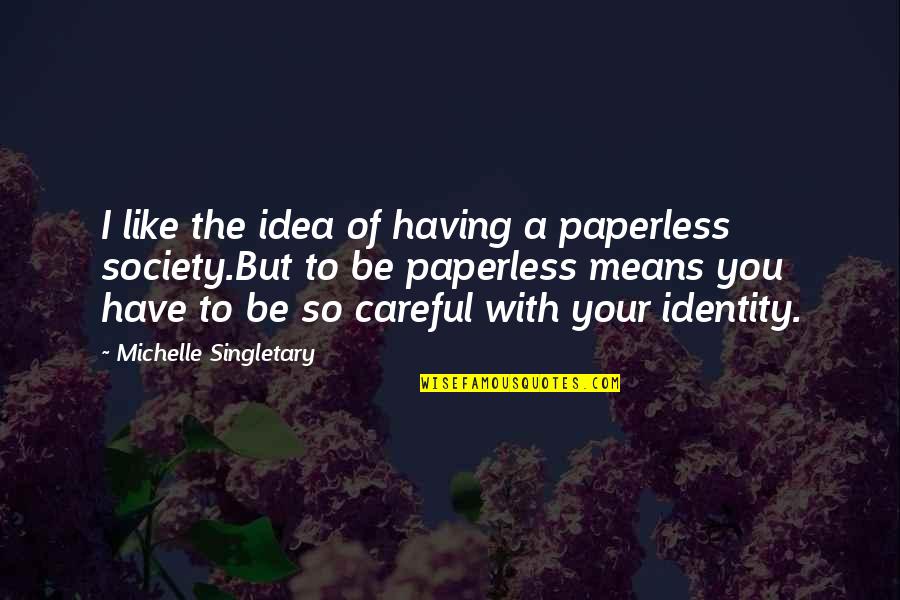 Berrafatos Quotes By Michelle Singletary: I like the idea of having a paperless