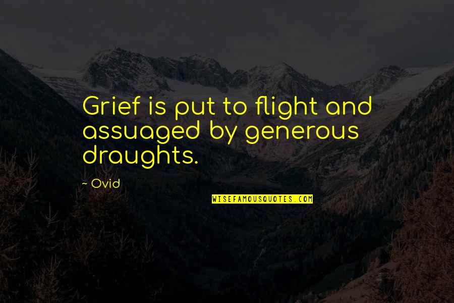 Bertanam Hidroponik Quotes By Ovid: Grief is put to flight and assuaged by