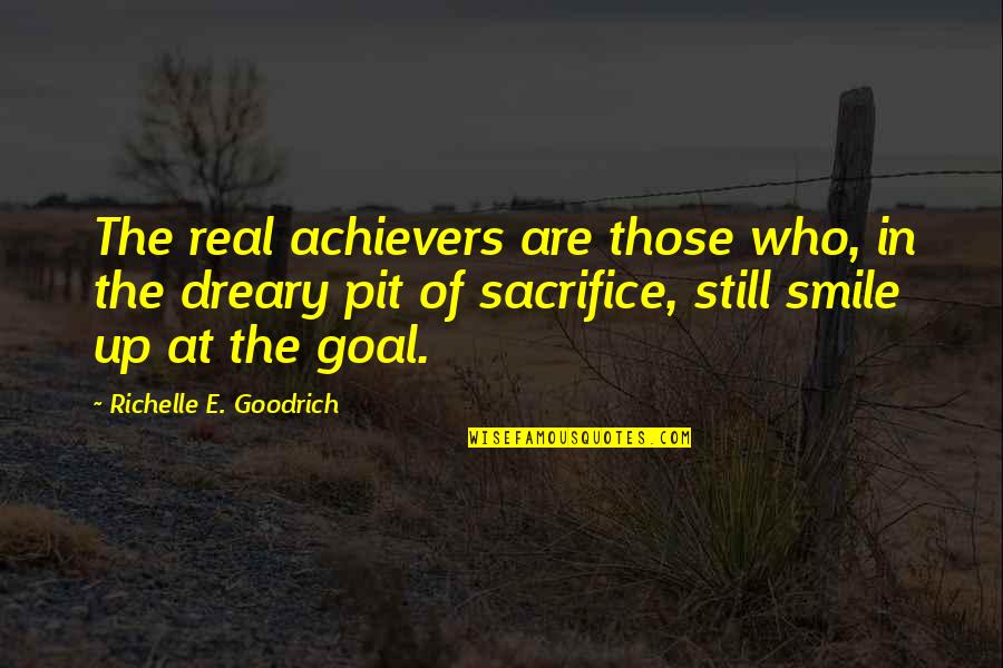 Bertheaud Quotes By Richelle E. Goodrich: The real achievers are those who, in the