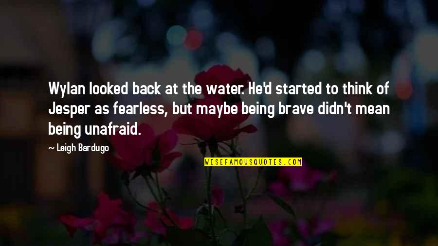 Berzanskis Antanas Quotes By Leigh Bardugo: Wylan looked back at the water. He'd started