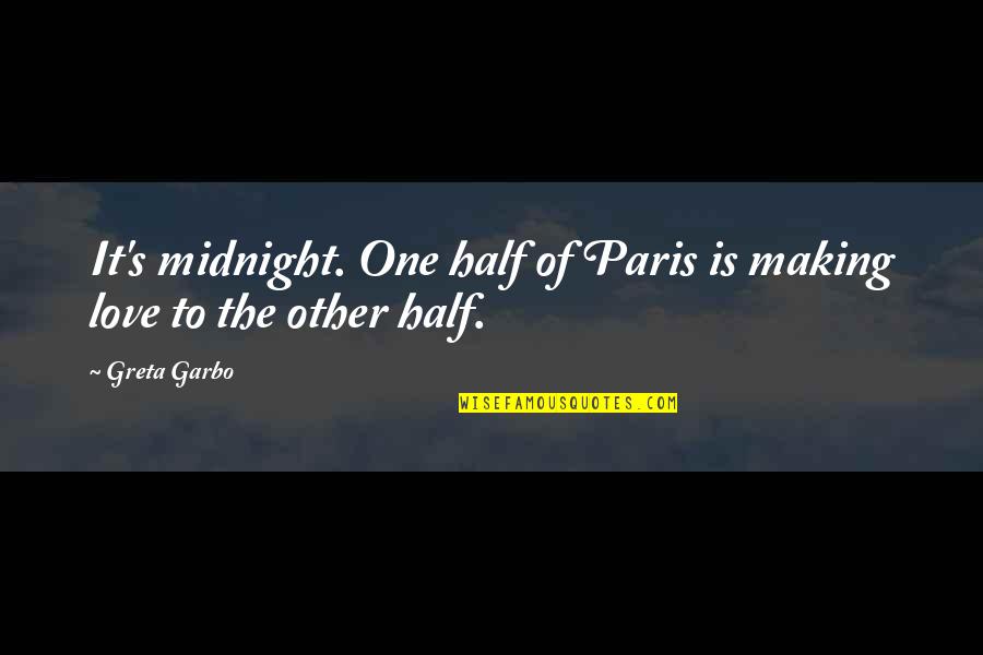 Besana Studio Quotes By Greta Garbo: It's midnight. One half of Paris is making