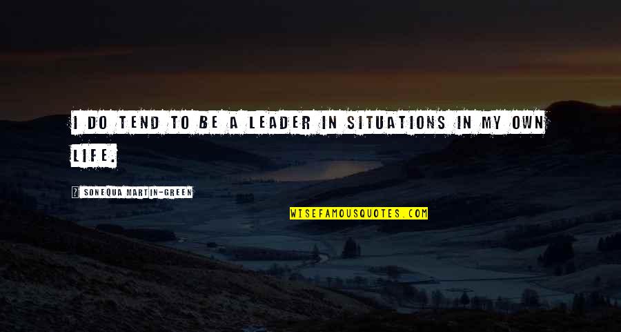 Beschaffungsauktion Quotes By Sonequa Martin-Green: I do tend to be a leader in