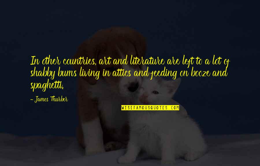 Besgenin I A Ilari Toplami Quotes By James Thurber: In other countries, art and literature are left