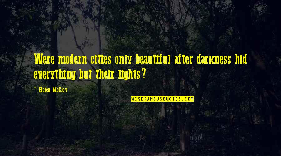 Beshrew Synonyms Quotes By Helen McCloy: Were modern cities only beautiful after darkness hid