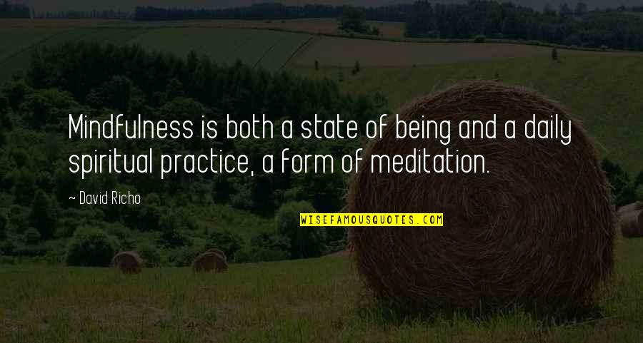 Bespoken Liquor Quotes By David Richo: Mindfulness is both a state of being and