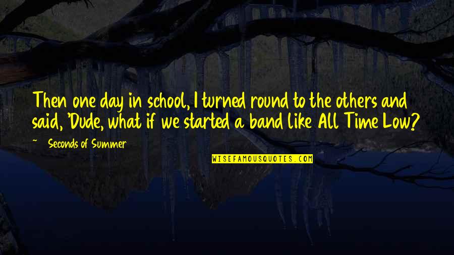 Best 5sos Quotes By 5 Seconds Of Summer: Then one day in school, I turned round