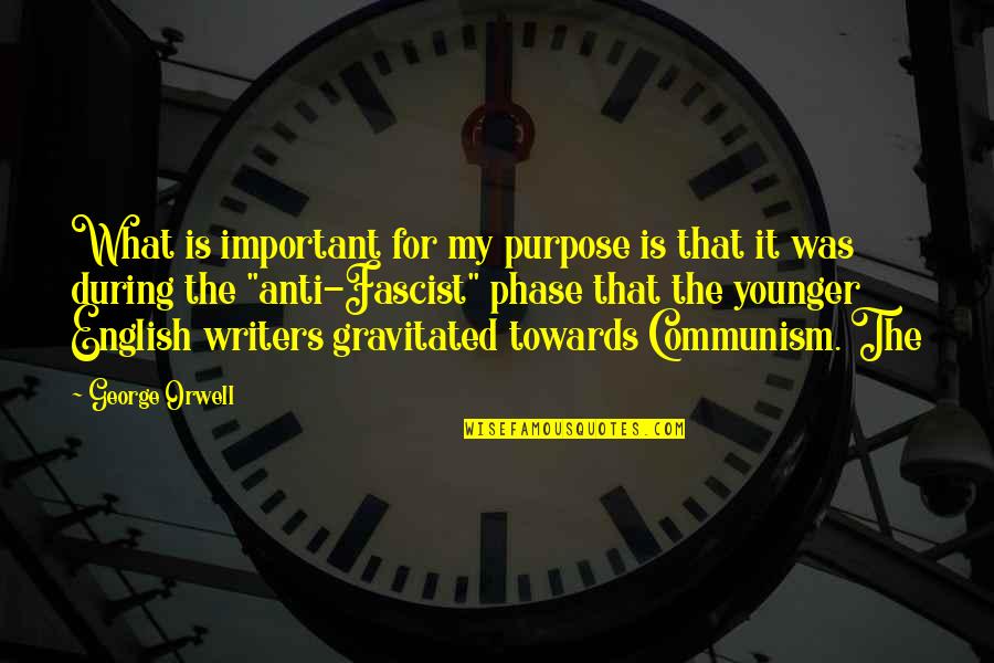 Best Anti Communism Quotes By George Orwell: What is important for my purpose is that