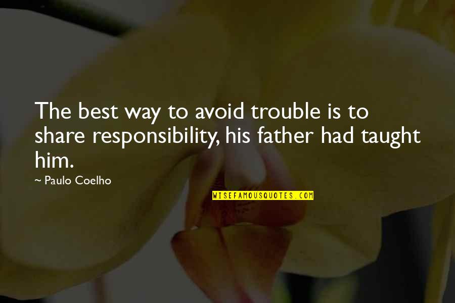 Best Avoid Quotes By Paulo Coelho: The best way to avoid trouble is to