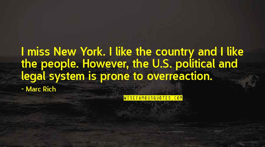 Best Brand New Band Quotes By Marc Rich: I miss New York. I like the country