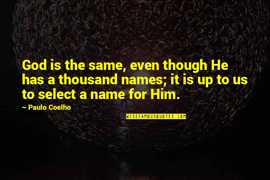 Best Cardi Quotes By Paulo Coelho: God is the same, even though He has