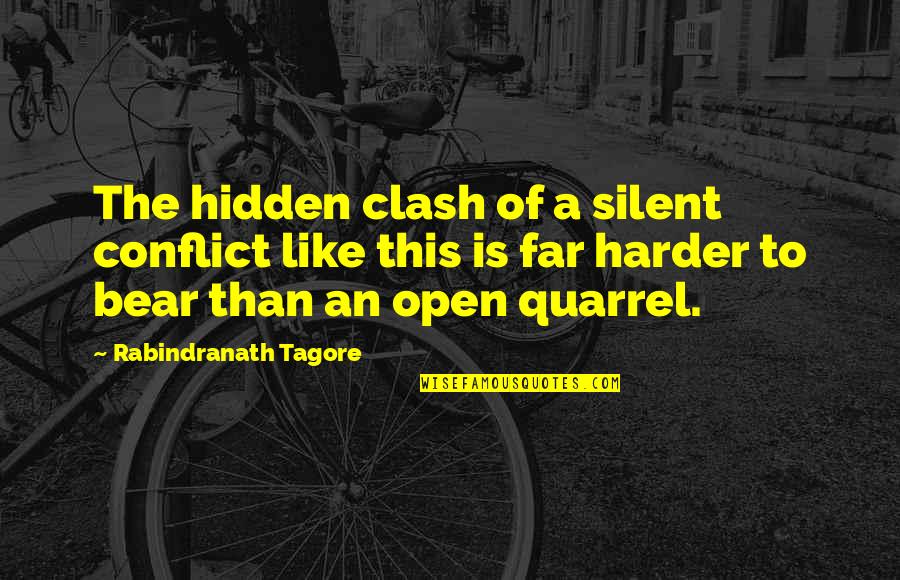 Best Clash Quotes By Rabindranath Tagore: The hidden clash of a silent conflict like