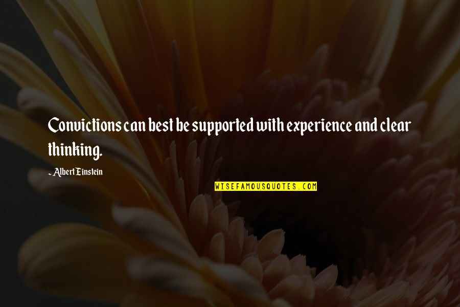 Best Clear Quotes By Albert Einstein: Convictions can best be supported with experience and