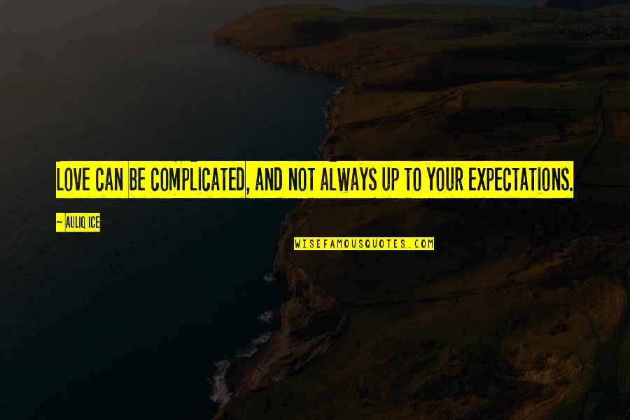 Best Complicated Love Quotes By Auliq Ice: Love can be complicated, and not always up
