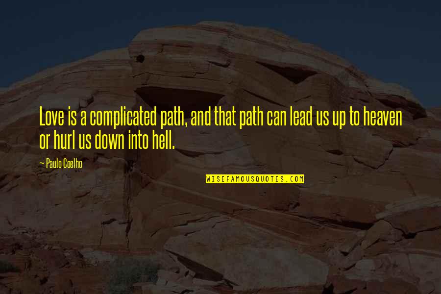 Best Complicated Love Quotes By Paulo Coelho: Love is a complicated path, and that path