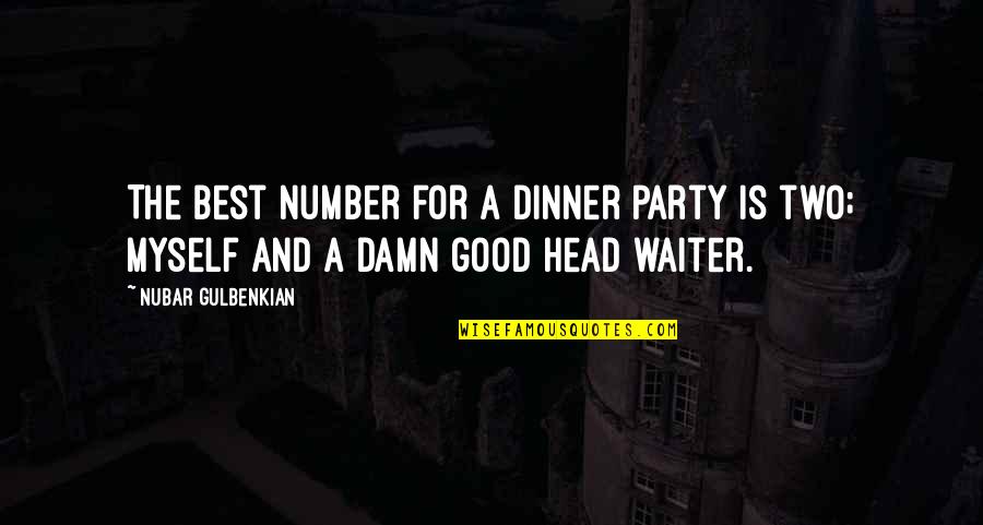 Best Damn Quotes By Nubar Gulbenkian: The best number for a dinner party is