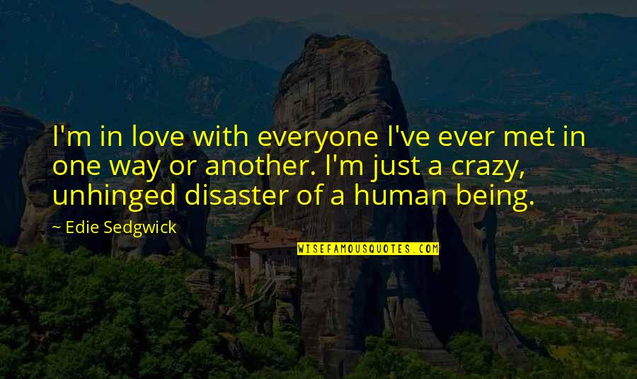 Best Edie Sedgwick Quotes By Edie Sedgwick: I'm in love with everyone I've ever met