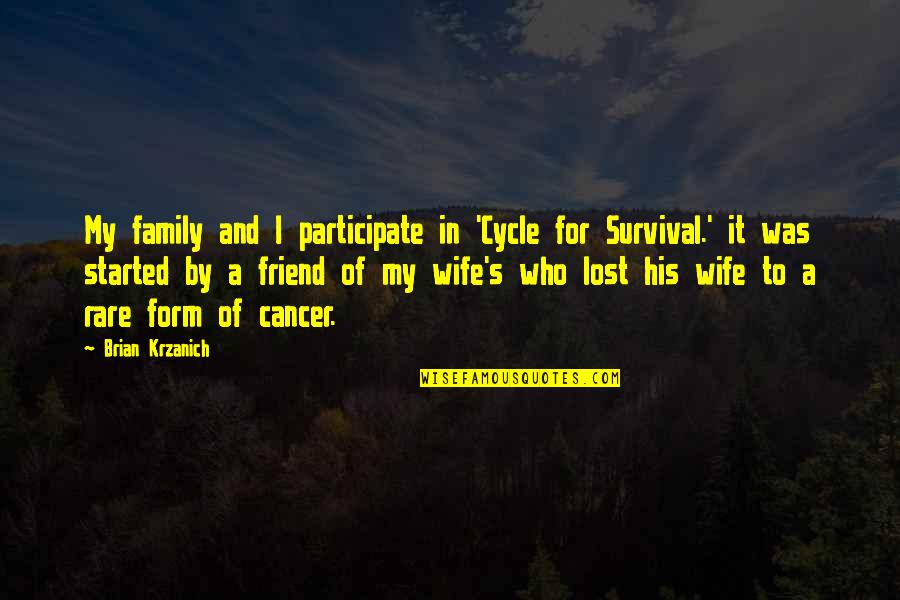 Best Friend As Wife Quotes By Brian Krzanich: My family and I participate in 'Cycle for