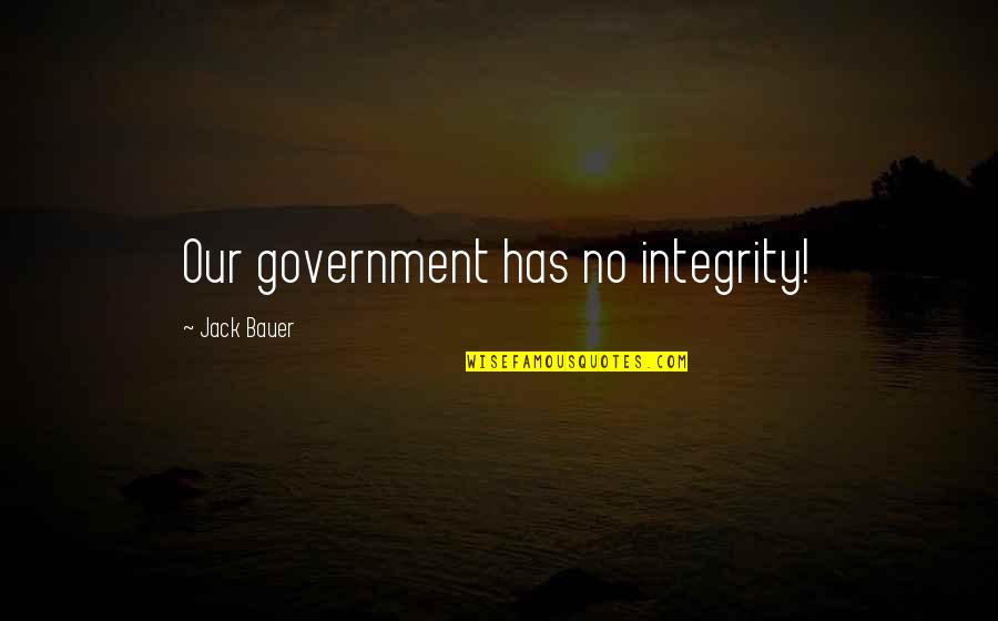 Best Friend Love Tagalog Quotes By Jack Bauer: Our government has no integrity!