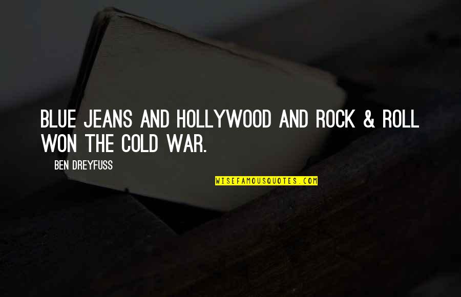 Best Friends Betraying You Quotes By Ben Dreyfuss: Blue jeans and Hollywood and rock & roll