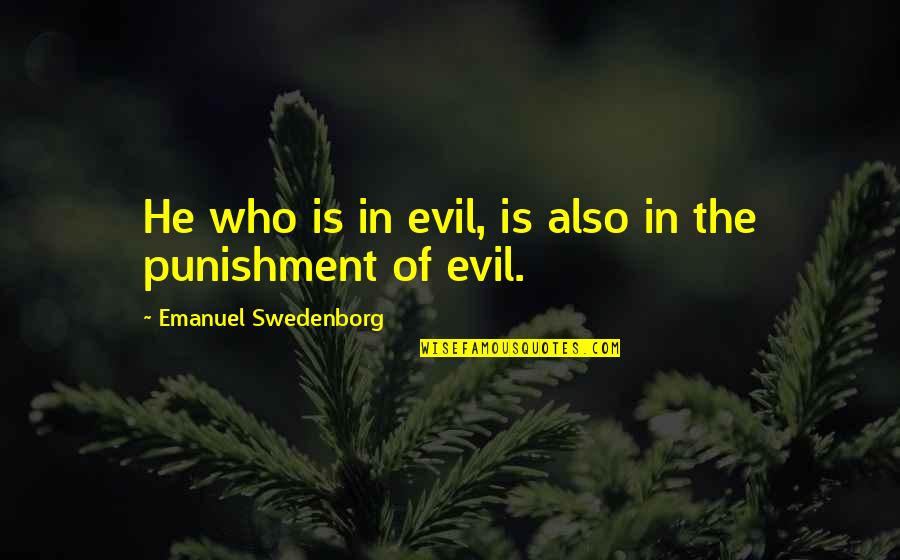 Best Friends Betraying You Quotes By Emanuel Swedenborg: He who is in evil, is also in