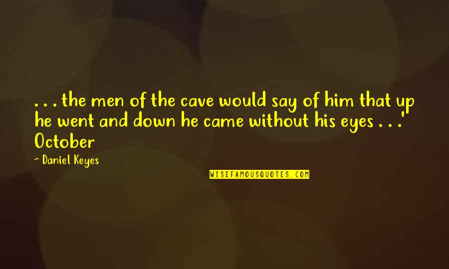 Best Friends Matching Quotes By Daniel Keyes: . . . the men of the cave