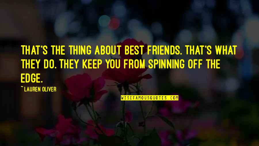 Best Friends That Quotes By Lauren Oliver: That's the thing about best friends. That's what