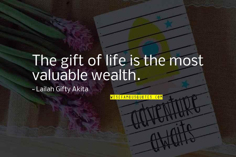 Best Gift Thank You Quotes By Lailah Gifty Akita: The gift of life is the most valuable