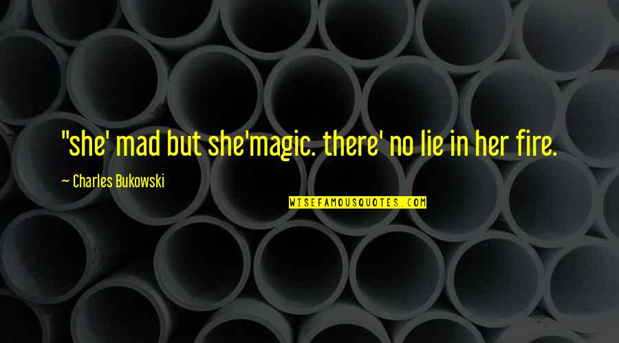 Best Girlfriend Birthday Wishes Quotes By Charles Bukowski: "she' mad but she'magic. there' no lie in