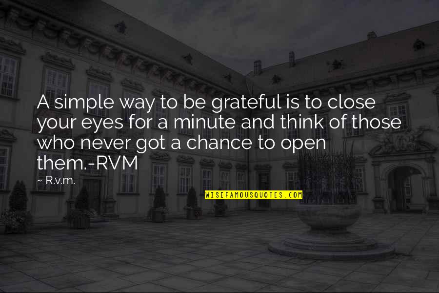 Best Grateful Quotes By R.v.m.: A simple way to be grateful is to